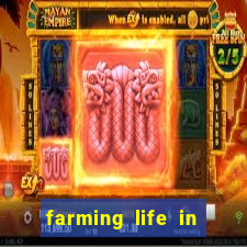 farming life in another world dublado